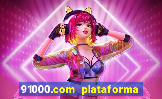 91000.com plataforma de jogos